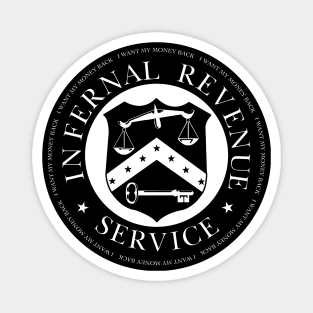 Infernal Revenue Service - I want my money back Magnet